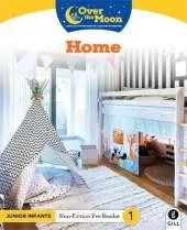 OVER THE MOON Home: Junior Infants Non-Fiction Reader 1