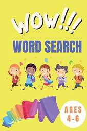 Wow Word Search Ages 4-6: First Kids Word Search Puzzle Book ages 4-6 - Word Search Game Activity Book for Kids - Education Word Find Books
