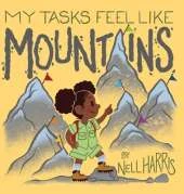 My Tasks Feel Like Mountains: A book about task paralysis and getting things done!