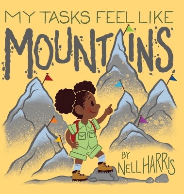 My Tasks Feel Like Mountains: A book about task paralysis and getting things done!