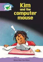 Literacy Edition Storyworlds Stage 8, Fantasy World, Kim and the Computer Mouse 6 Pack