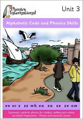 Alphabetic Code and Phonics Skills  -  Unit 3