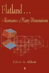 Flatland: A Romance of Many Dimensions