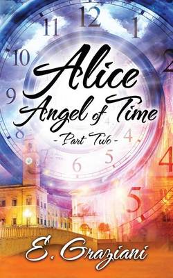 Alice-Angel of Time: Part Two