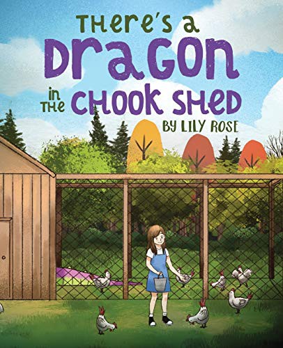 There's a Dragon in the Chook Shed