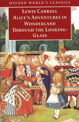 Alice's Adventures in Wonderland: AND Through the Looking Glass