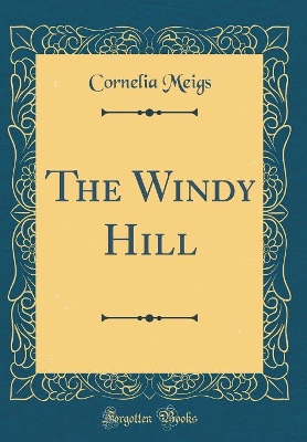 The Windy Hill (Classic Reprint)