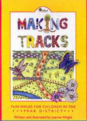 Making Tracks in the Peak District: Fun Walks for Children in the Peak District
