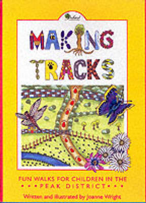 Making Tracks in the Peak District: Fun Walks for Children in the Peak District