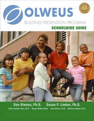 Olweus Bullying Prevention Program: Schoolwide Guide