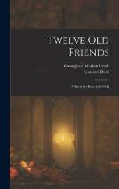 Twelve Old Friends: A Book for Boys and Girls