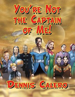 Your're Not the Captain of ME!