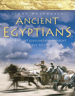 Ancient Egyptians: An Ancient Civilization Brought Vividly to Life