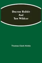 Doctor Rabbit and Tom Wildcat