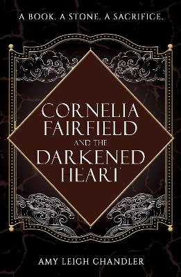 Cornelia Fairfield and the Darkened Heart