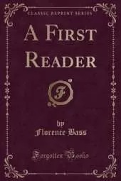 A First Reader (Classic Reprint)