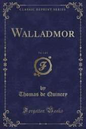 Walladmor, Vol. 1 of 2 (Classic Reprint)