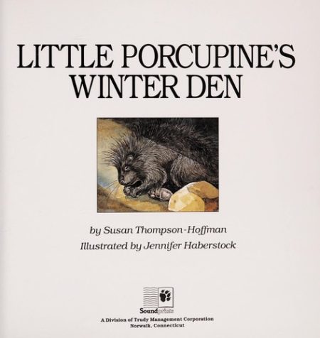 Little Porcupine's Winter Den