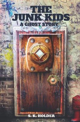 The Junk Kids: A Ghost Story