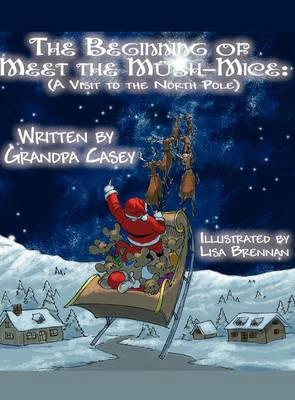 The Beginning of Meet the Mush-Mice: (A Visit to the North Pole)