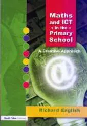 Maths and ICT in the Primary School: A Creative Approach