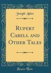 Rupert Cabell and Other Tales (Classic Reprint)