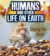 Humans and Other Life on Earth: Sharing the Planet
