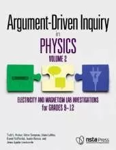 Argument-Driven Inquiry in Physics: Volume 2: Electricity and Magnetism Lab Investigations for Grade 9-12