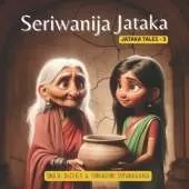 Seriwanija Jataka: Jataka Takes 3