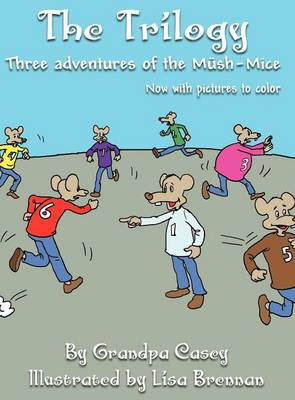 The Trilogy: Three Adventures of the Mush-Mice