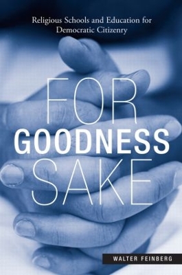 For Goodness Sake: Religious Schools and Education for Democratic Citizenry
