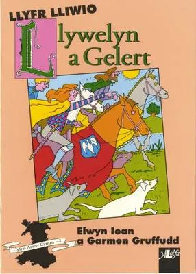 Llywelyn a Gelert: Llyfr Lliwio