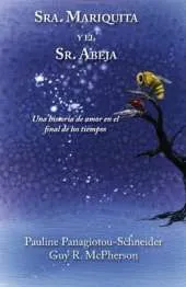 Sra. Mariquita y El Sr. Abeja: Una Historia de Amor En El Final de Los Tiempos