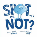 Spot or Not?: A Journey for Identity and Purpose