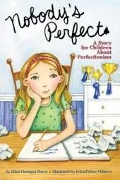 Nobody's Perfect: A Story for Children About Perfectionism