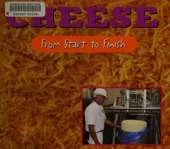 Cheese: From Start to Finish