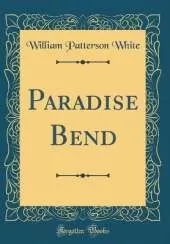Paradise Bend (Classic Reprint)