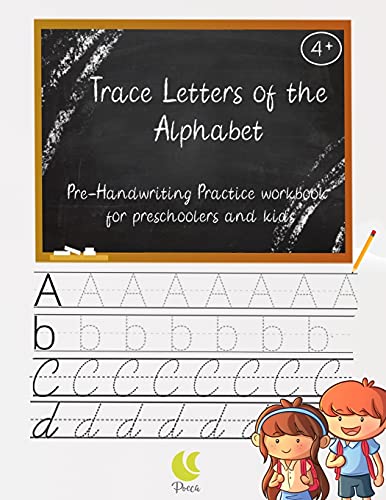 Trace Letters of the Alphabet pre-Handwriting Practice workbook for preschoolers kids: 200 Practice Pages: Workbook for Preschool, Kindergarten, and Kids Ages 4+