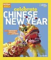 Celebrate Chinese New Year: With Fireworks, Dragons, and Lanterns