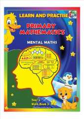 YEAR 1 WORK BOOK 3, KEY STAGE 1, PRIMARY MATHEMATICS, MENTAL MATHS: LEARN AND PRACTISE