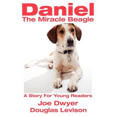Daniel - The Miracle Beagle: A Story for Young Readers