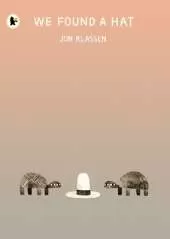 We Found a Hat: The final tale in Jon Klassen’s multi-award-winning and bestselling hat trilogy, giving his deadpan finale a surprising new twist...