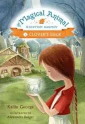 The Magical Animal Adoption Agency: Clover's Luck