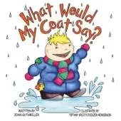 What Would My Coat Say?