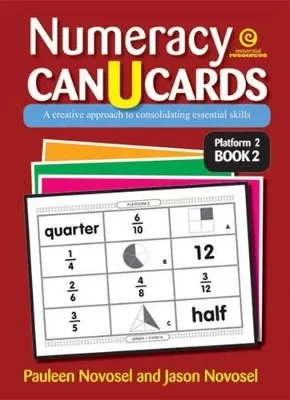 Numeracy Can U Cards: A Creative Approach to Consolidating Essential Skills Years 1-3: Platform 2 Bk 2