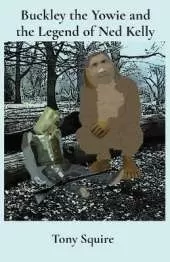 Buckley the Yowie and the Legend of Ned Kelly