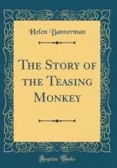 The Story of the Teasing Monkey (Classic Reprint)
