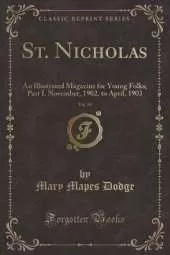 St. Nicholas, Vol. 30: An Illustrated Magazine for Young Folks; Part I. November, 1902, to April, 1903 (Classic Reprint)