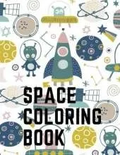 Space Coloring Book: Perfect Coloring Book Designed For Those That Love Space and the Planets.
