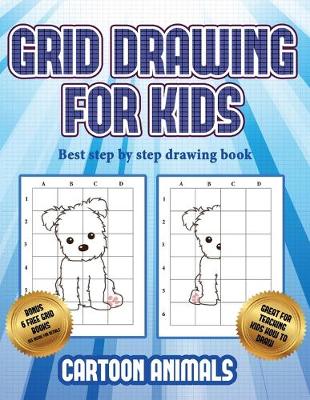 Best step by step drawing book (Learn to draw cartoon animals): This book teaches kids how to draw cartoon animals using grids